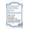 Her Yüce Duruma, Aşamaya ve Durağa Cennet Dendiğini Bilesin / Şeyh Bedreddin