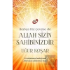 Herkes Yüz Çevirse de Allah Sizin Sahibinizdir