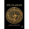 Hiç Olamam