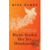 Hiçbir Şeyden Her Şey Mümkündür