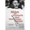 Hikaye ve Yorumlarıyla Gönül Telimizi Titreten Türküler