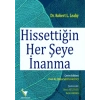 Hissettiğin Her Şeye İnanma