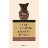 Hitit Dünyasında Yaşam ve Toplum