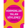 Hormonlar Yalan Söylemez