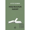 Hoş Bulduk Hayat