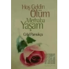 Hoşgeldin Ölüm Merhaba Yaşam