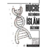 Hücre Düzeninden İslam Düzenine
