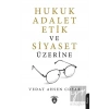Hukuk Adalet Etik ve Siyaset Üzerine