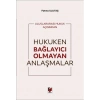 Hukuken Bağlayıcı Olmayan Anlaşmalar