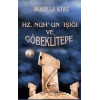 Hz. Nuhun Işığı ve Göbeklitepe