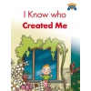 I Know Who Created Me