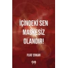 İçindeki Sen Maskesiz Olandır