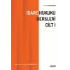 İdare Hukuku Dersleri Cilt–I
