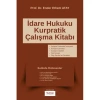 İDARE HUKUKU KURPRATİK ÇALIŞMA KİTABI