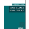İdari İşlemin Konu Unsuru