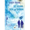 İki Adam : Ben ve Babam