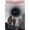 İki Dünya Arasında