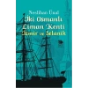 İki Osmanlı Liman Kenti - İzmir ve Selanik