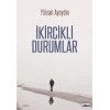 İkircikli Durumlar
