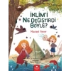 İklimi Ne Değiştirdi Böyle