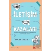 İletişim Kazaları – Duyduklarımızı, Gördüklerimizi ve Okuduklarımızı Neden Yanlış Anlarız?