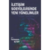 İletişim Sosyolojisinde Yeni Yönelimler