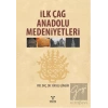 İlk Çağ Anadolu Medeniyetleri