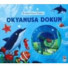 İlk Dokun Hisset Kitabım - Okyanusa Dokun