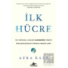 İlk Hücre: Ve Sonuna Kadar Kanserin Peşini Bırakmamanın İnsana Bedelleri