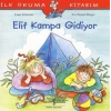 İlk Okuma Kitabım - Elif Kampa Gidiyor