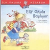 İlk Okuma Kitabım - Elif Okula Başlıyor