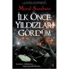 İlk Önce Yıldızları Gördüm