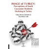 Image of Turkey: Perceptions of South Caucasian Students Studying in Turkey