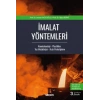 İmalat Yöntemleri Nanoteknoloji – Plastikler Toz Metalürjisi – Hızlı Prototipleme