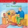 İnci Hastalandı