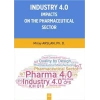 Indusrty 4.0 Impacts On The Pharmaceutıcal Sector