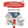 İngilizce İlk 100 Sözcük - First Hundred Words in English Boyama Kitabı