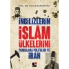 İngilizlerin İslam Ülkelerini Parçalama Politikası ve İran