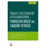 İnşaat Sözleşmeleri Uygulamasında<br />Yargıcın Rolü ve Takdir Yetkisi