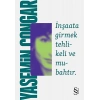 İnşaata Girmek Tehlikeli ve Mubahtır