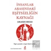 İnsanlar Arasındaki Eşitsizligin Kaynagı