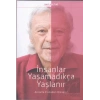 İnsanlar Yaşamadıkça Yaşlanır