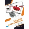 İnsansız Hava Araçları (İHA) Temel Bilgiler ve Kullanım Alanları