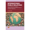 INTERNATIONAL PUBLIC RELATIONS - The Conceptual Convergence Between International Public Relations and Public Diplomacy