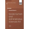International Research in Social, Human and Administrative Sciences XVI