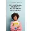 International Students’ Adjustment Challenges