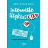 İnternetle İlişkisi Var - Bağımlı Olmadan Bağlan