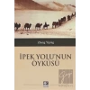 İpek Yolunun Öyküsü