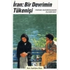 İran, Bir Devrimin Tükenişi
