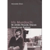 Iris Murdoch: Bir Ahlak Filozofu Olarak Sanatçının Portresi